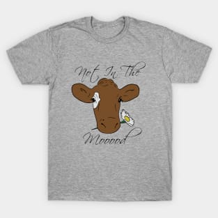 Not In The Mood Cow T-Shirt